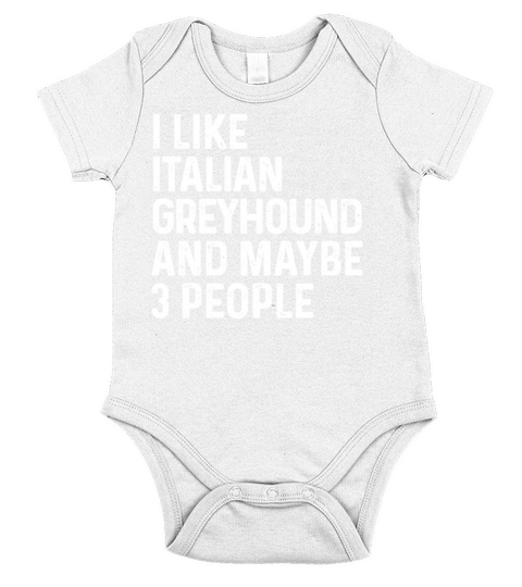 I Like Italian Greyhound And Maybe 3 People Dog Short Sleeve Baby One-Piece