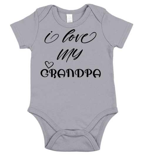 I LOVE MY GRANDPA Short Sleeve Baby One-Piece