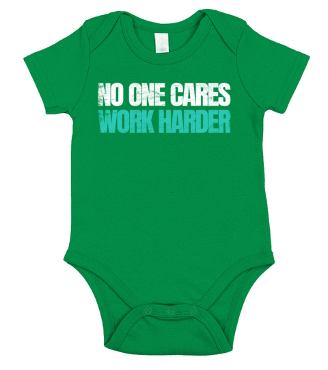 No One Cares Work Harder Motivational Quote Short Sleeve Baby One-Piece