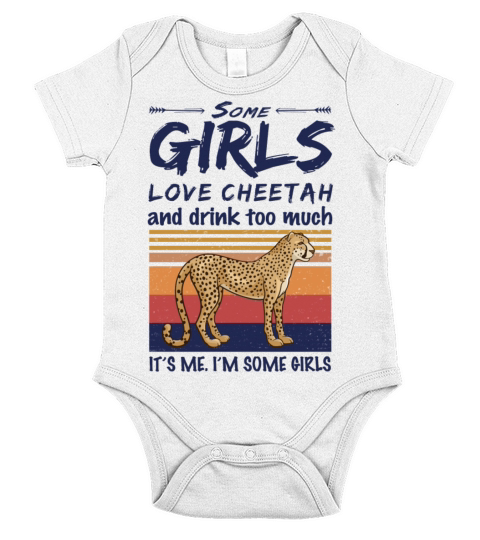 Some Girls Love Cheetah And Drink Too Much Vintage Short Sleeve Baby One-Piece
