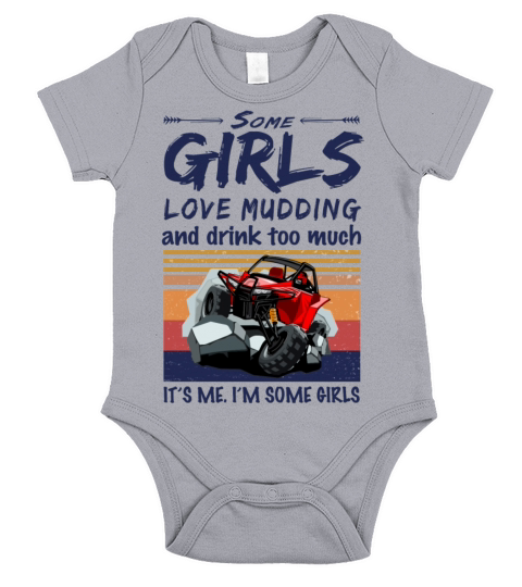 Some Girls Love Mudding And Drink Too Much Vintage Short Sleeve Baby One-Piece