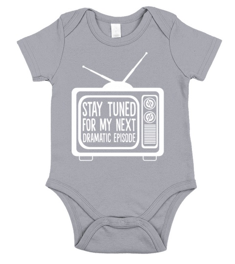 Stay Tuned For My Next Dramatic Episode Funny Short Sleeve Baby One-Piece