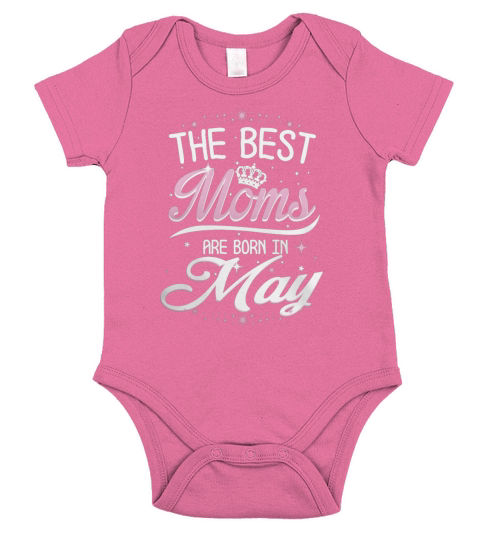 The Best Moms are born in May T-Shirt Short Sleeve Baby One-Piece