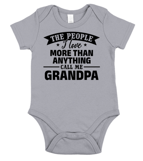 The People I Love More Than Anything Call Me Short Sleeve Baby One-Piece