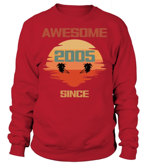 17th Birthday Awesome Since 2005 Sweatshirt Unisex
