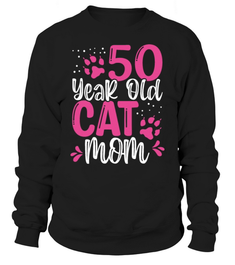 50 Year Old Cat Mom Paw Cat Mother 50th Birthday Sweatshirt Unisex
