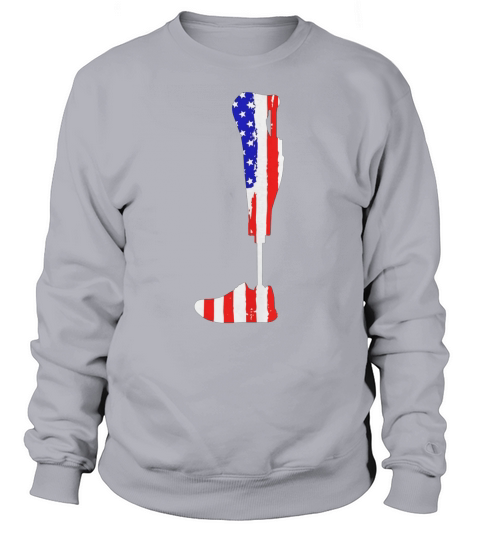 American Flag Prosthetic Leg Patriotic Amputee Shirt Sweatshirt Unisex
