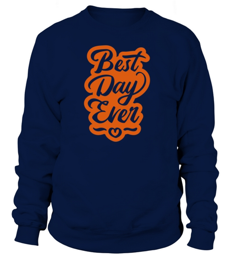 Best Day Ever Wedding Marriage Quote Sweatshirt Unisex