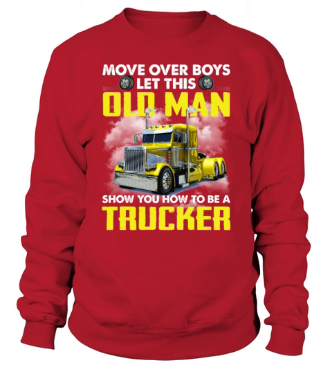Boys Let This Old Man Show You How To Be A Trucker Sweatshirt Unisex