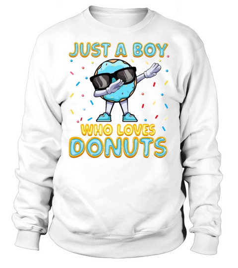Dabbing Just a Boy Who Loves Donuts - Funny Sweatshirt Unisex