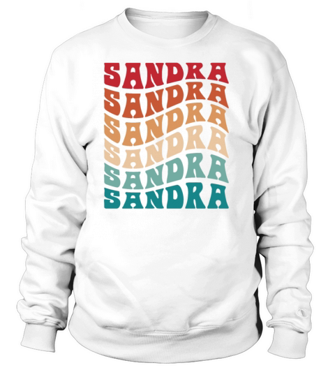 Funny Personalized Sandra Name Themed Apparel Sweatshirt Unisex