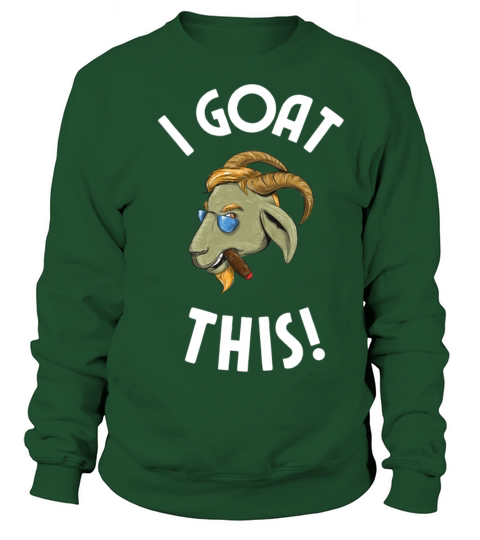 I goat this essential funny sarcastic illustration Sweatshirt Unisex