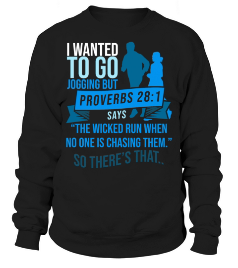 I Wanted To Go Jogging But Proverbs Christian Sweatshirt Unisex