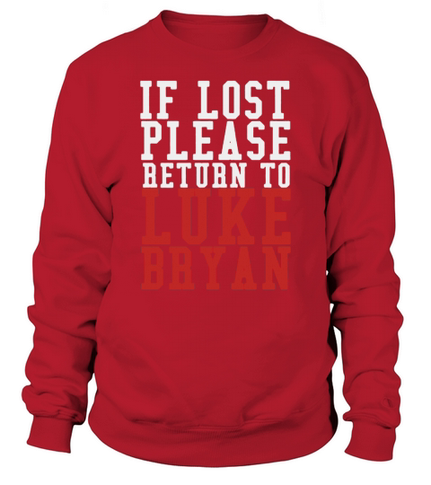 If Lost Please Return To Luke Bryan Sweatshirt Unisex