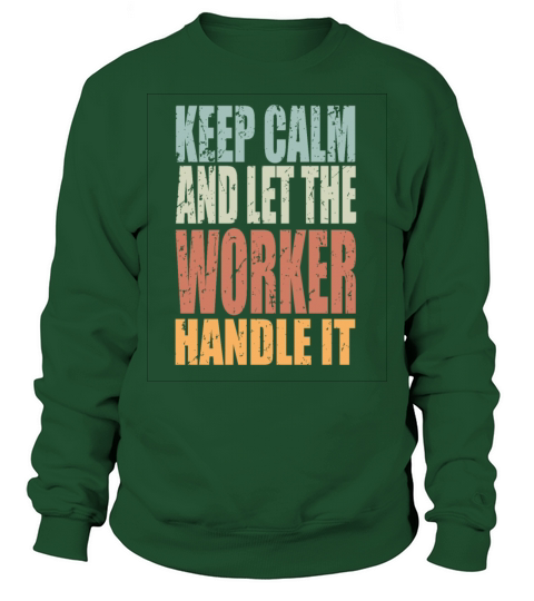 Keep Calm Worker Spruch Worker Gift Sweatshirt Unisex