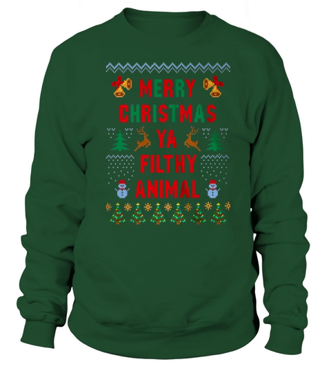 Merry Christmas Ya Filthy Animal Ugly Sweatshirt Unisex