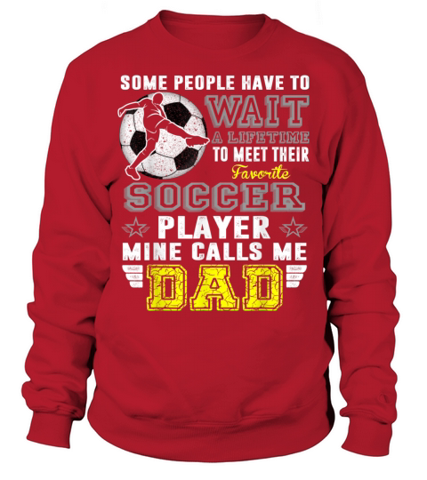 My Favorite soccer Player Calls Me Dad Father day Sweatshirt Unisex