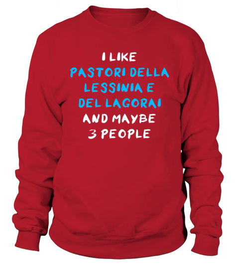 Pastore Della Lessinia E Del Lagorai Funny Sweatshirt Unisex