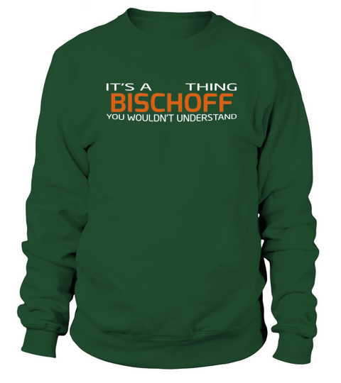 Team BISCHOFF - Life Member Tshirt Sweatshirt Unisex