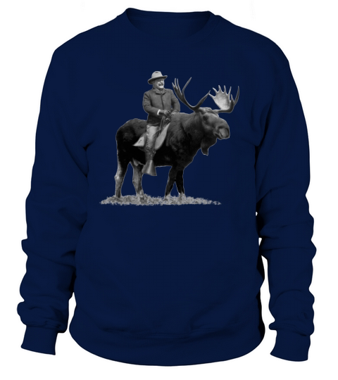 Teddy Roosevelt Riding A Bull Moose Sweatshirt Unisex