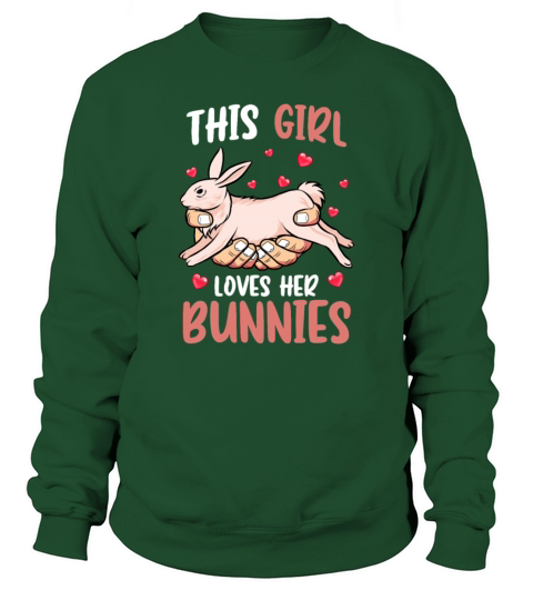 This Girl Loves Her Bunnies Rabbit Love Cute Pet Sweatshirt Unisex