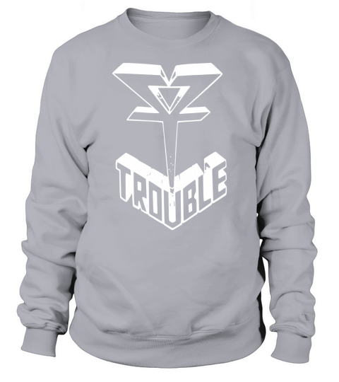 Trouble Band Tshirt Sweatshirt Unisex
