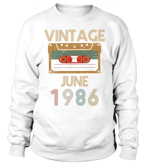 Vintage Birthday June 1986 Sweatshirt Unisex