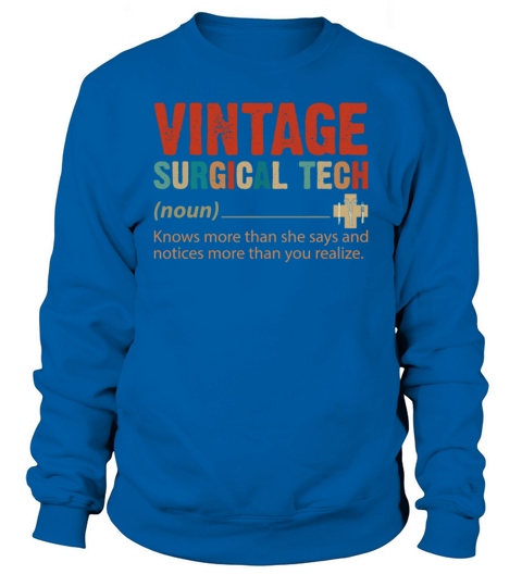Vintage Surgical Tech Knows More Than She Says Sweatshirt Unisex
