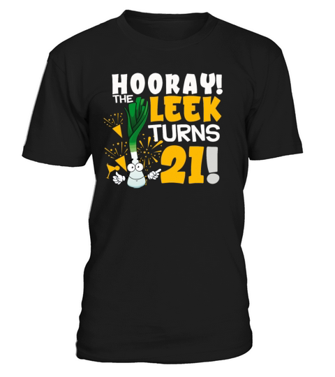 21th Bday Hooray The Leek Turns 21 Years Old T-Shirt Unisex