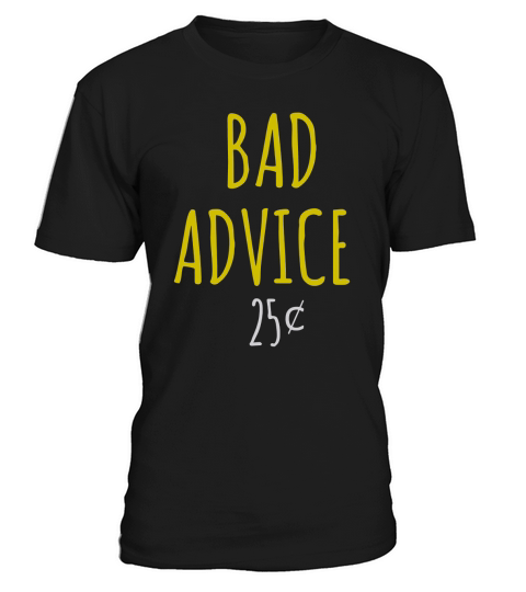 Bad Advice T-Shirt Unisex