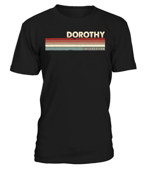 Dorothy Funny Retro Vintage Name Surname 80s 90s T-Shirt Unisex