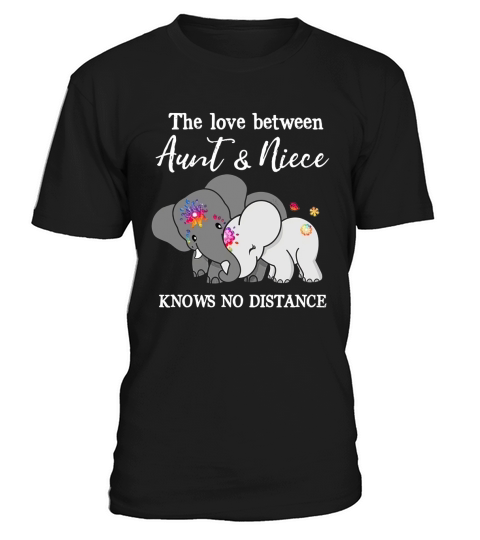 Elephant the love between aunt and niece knows no distance shirt T-Shirt Unisex