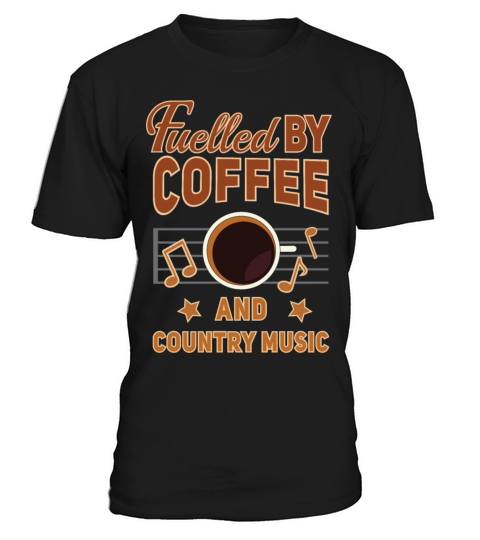 Fuelled by coffee and country music T-Shirt Unisex