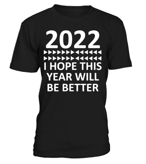 I Hope This Year Will Be Better T-Shirt Unisex