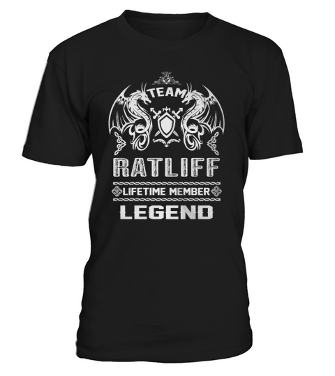 RATLIFF team lifetime member legend T-Shirt Unisex