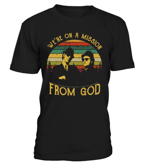 The Blues Brothers we’re on a mission from God T-Shirt Unisex