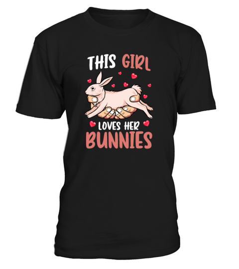 This Girl Loves Her Bunnies Rabbit Love Cute Pet T-Shirt Unisex