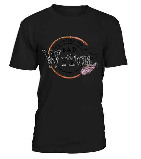 You coulda had a bad witch T-Shirt Unisex
