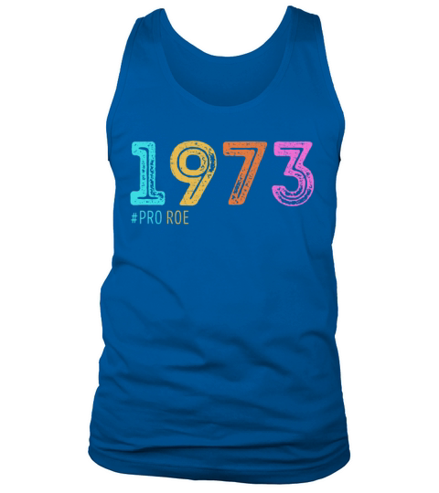 1973 Vintage Pro Roe Feminism Abortion Pro Choice Tank Top Unisex