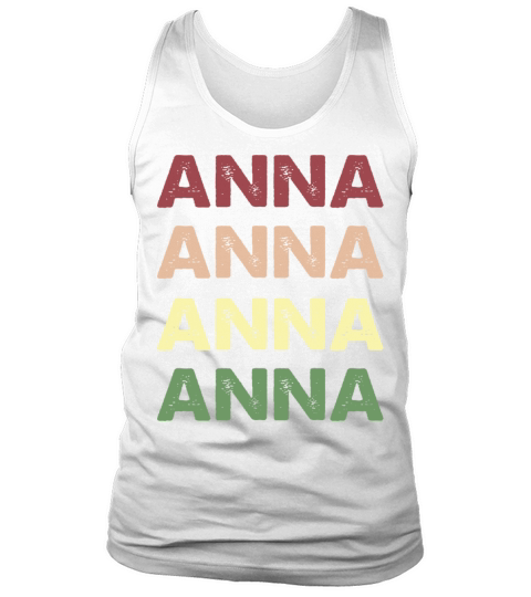 Anna Shirt - Funny Vintage Personalized Anna Tank Top Unisex