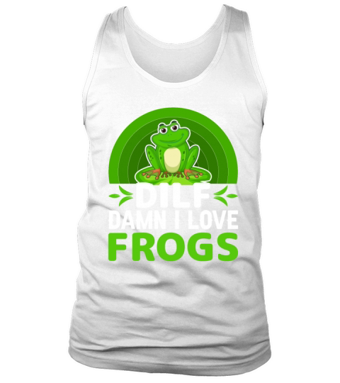 DILF Damn I Love Frogs - Retro Frog Lover Funny Tank Top Unisex