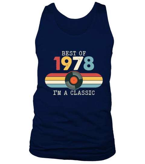 Funny Birthday Best Of 1978 Im A Classic Tank Top Unisex