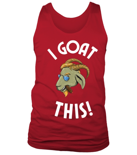 I goat this essential funny sarcastic illustration Tank Top Unisex