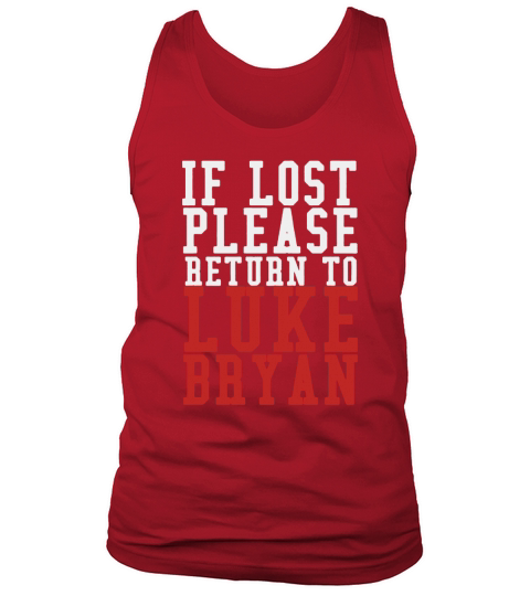 If Lost Please Return To Luke Bryan Tank Top Unisex