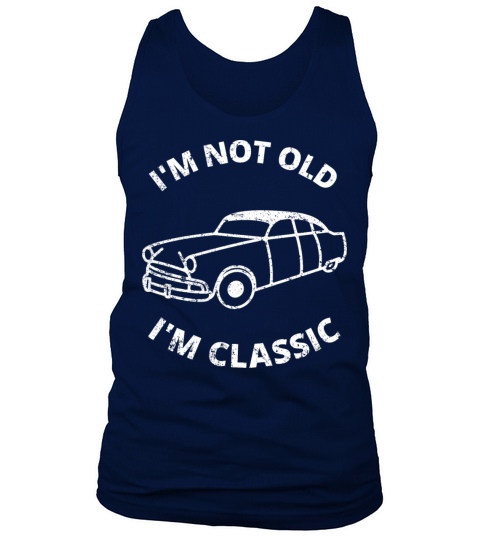 Im Not Old Im Classic Tank Top Unisex