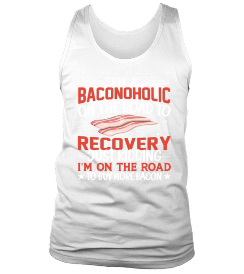 Im on the Road to Buy More Bacon Funny Pork Pig Tank Top Unisex