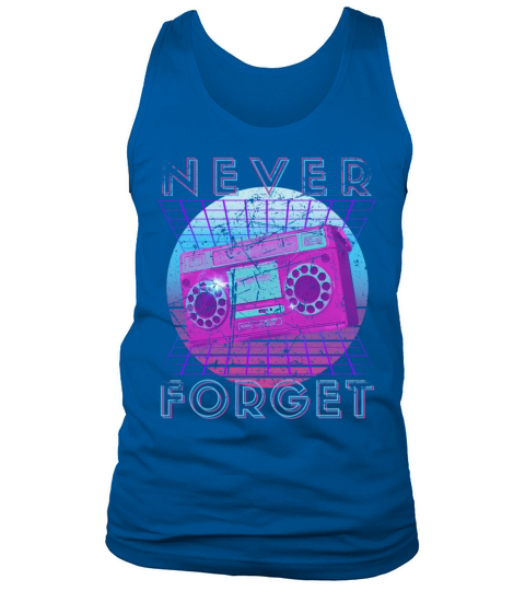 Never Forget Retro 80s 90s Nostalgia Tank Top Unisex