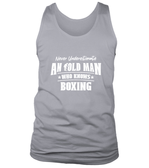 Never Underestimate an Old Man Who Knows Boxing Tank Top Unisex