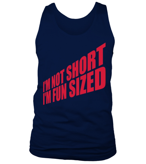 Not short fun sized Tank Top Unisex
