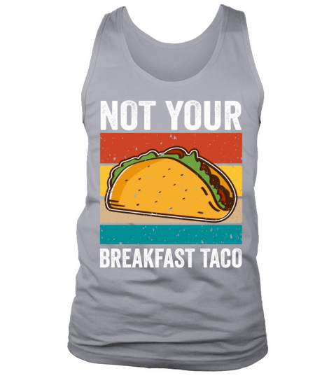 NOT YOUR BREAKFAST TACO Tank Top Unisex